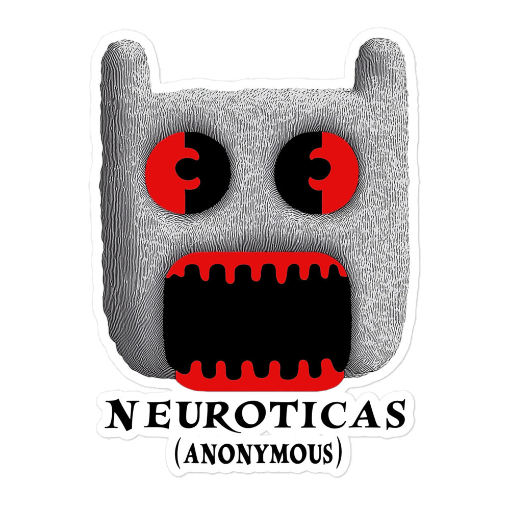 "Maybe If I Ignore It, It’ll Go Away" - NEUROTICAS (Anonymous) Sticker